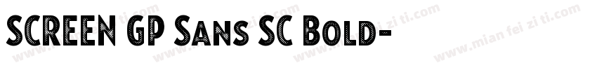 SCREEN GP Sans SC Bold字体转换